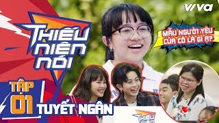 Thiếu Niên Nói - Tập 1: Gil Lê ngỡ ngàng với cô bé công khai tìm người yêu giúp cô giáo dạy hóa