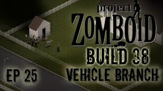 PROJECT ZOMBOID BUILD 38 | Fancy Houses | Ep 25 | Let's Play Project Zomboid!