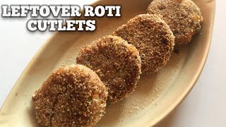 Leftover Roti/Chapati Cutlet | Breakfast Recipe by (FOOD MOMENTS WITH MASIRA)