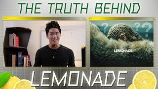 The Truth Behind Beyonce's Lemonade!