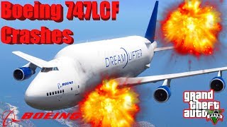 GTA V: Boeing 747LCF Dreamlifter Plane Best Longer Crash Compilation