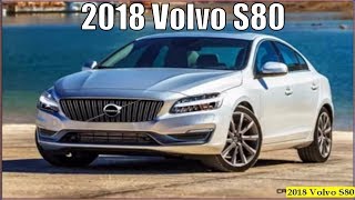 New Volvo S80 2018 Limited Editions Interior And Exterior Reviews