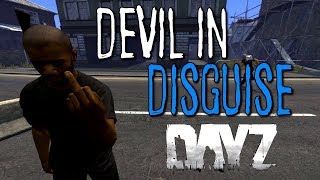 DEVIL IN DISGUISE ( DAYZ STANDALONE )