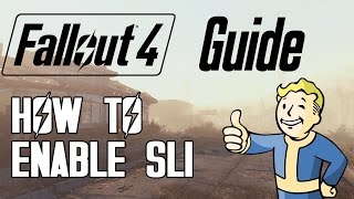 Fallout 4 Guide - Enabling SLI