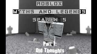 Old_Thoughts | ROBLOX Myths and Legends season 5 part 7
