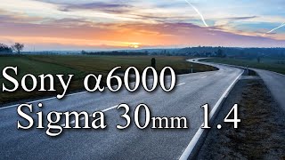 Unterwegs mit der Alpha 6000 ? u. dem Sigma 30mm f1.4 | TEST