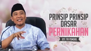 Prinsip-Prinsip Dasar Pernikahan - Ustadz Tri Asmoro