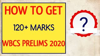 || How to Score 120+ Marks In WBCS Prelims Examination || Strategy to Crack Exam ||#WBCS_2020