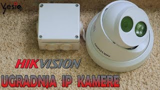 Kako ugraditi HikVision 4K IP kameru DS-2CD2385FWD-I