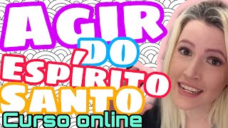 O Agir do Espírito Santo de Deus | Estudo sobre o Espirito Santo | Curso Online Gratuito 3