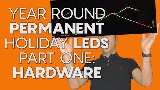 Year Round Holiday LEDs Part 1: Hardware