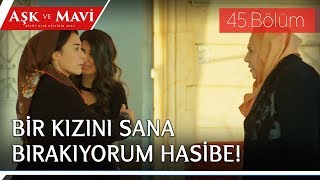 Aşk ve Mavi 45.Bölüm - Refika, Pembe’yi Hasibe’ye getiriyor!