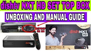 dish tv next HD SET TOP BOX UNBOXING AND MANUAL GUIDE.