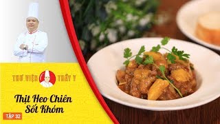 Thư Viện Thầy Y | Tập 32 - Thịt Heo Chiên Sốt Khóm - Dạy học nấu ăn ngon