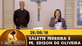O Amor Vencerá - 28/08/18