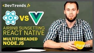 DevTrends #29: React vs. Vue, Airbnb sunsetting React Native, multithreaded Node.js