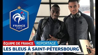 Equipe de France : Les Bleus à Saint-Pétersbourg I FFF 2018