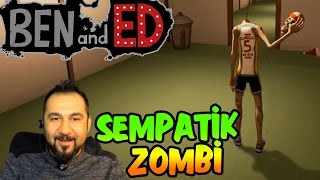 BEN AND ED | SEMPATİK ZOMBİ