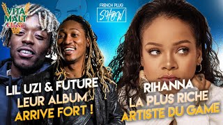 Lil Uzi Vert & Future leur album arrive fort ! Rihanna la plus riche artiste du game !!