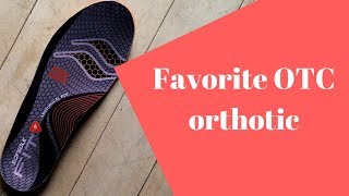 My favorite OTC orthotic (BEST ORTHOTICS)
