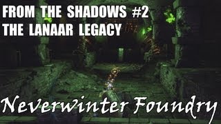 Neverwinter Foundry - From the Shadows: The Lanaar Legacy