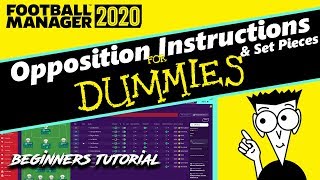 Football Manager 2020 For Dummies | Opposition Instructions & Set Pieces