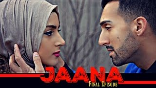 JAANA | Final Episode | Sham Idrees