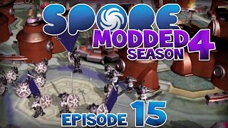 SPORE: Modded - GET REKT! | Ep15 Season4 - Spore Civilization Stage