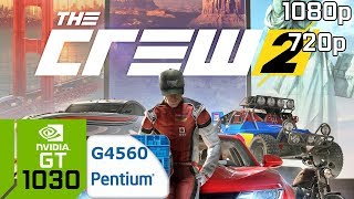 The Crew 2 [PC] GT 1030 2GB GDDR5 & Intel Pentium G4560 & 8GB RAM