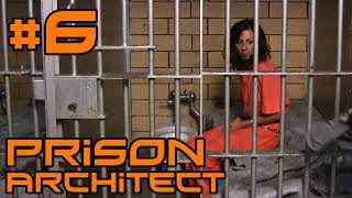 Prison Architect - The DIRTIEST Prison! #6 (Female Prison)
