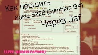 Как прошить Nokia 5228 через Jaf (lite modification 5.7)