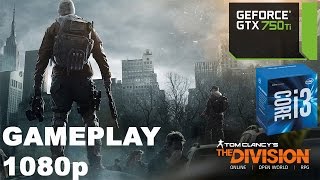 the division -core i3 6100 -gtx 750 ti -1080p gameplay español