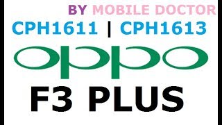oppo cph1611 flashing | oppo cph1613 flashing | oppo f3 plus flashing | oppo f3+ flashing