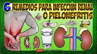 6 Remedios Caseros para la Infección Renal o Pielonefritis |Infección Urinaria