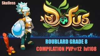 #DOFUS [Roublard Grade 8] COMPILATION PVP#12 SKULLESS lvl 108