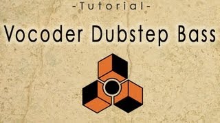 Reason Dubstep Tutorial: Vocoder Bass