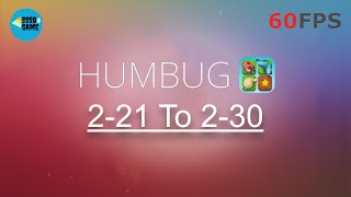 Humbug: Level 2-21 TO 2-30 , iOS/Android Walkthrough