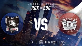 Campeonato Mundial 2016: Cuartos de Final, Día 3 - ROX vs EDG