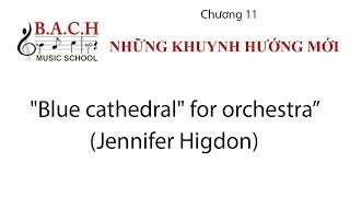 Chương 11: 11. "Blue cathedral" for orchestra” (Jennifer Higdon)