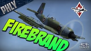 War Thunder - FIREBRAND - The British Are COMING!