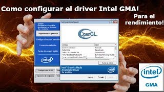 Como Configurar el Driver: Intel Graphics Media Accelerator [Rendimiento y Calidad]
