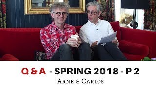 Q & A with ARNE & CARLOS - part 2 - spring 18