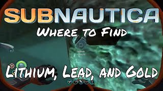 Subnautica-S2 E10  Where to Find Lithium, Gold, and Lead