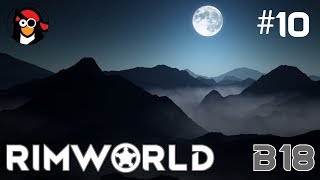 [10] A HOLE in OUR DEFENSES ▶ RimWorld Beta 18 Gameplay, Randy Random | RimWorld BETA 18!