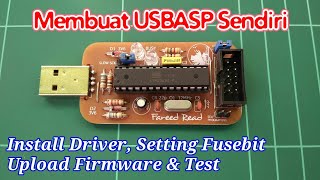 Membuat USBASP Sendiri | Install Driver, Upload Firmware dan Setting Fusebit - Fareed Clarity