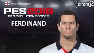R. FERDINAND Face + stats edit PES 2018 ou 2019 (Angleterre classics)