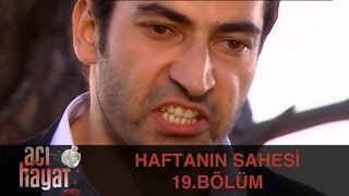 Haftanın Sahnesi - Acı Hayat 19.Bölüm