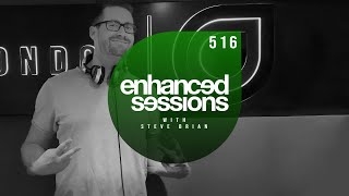 Enhanced Sessions 516, Steve Brian Live @ Enhanced HQ
