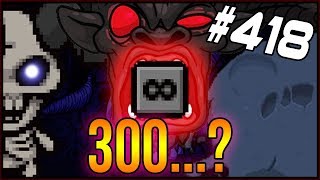 300...? - The Binding Of Isaac: Afterbirth+ #418