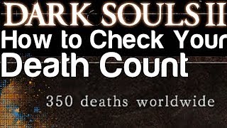 How to Check Your Death Count - Dark Souls 2 | WikiGameGuides